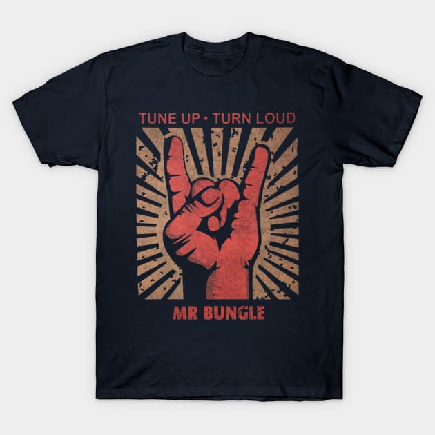 Tune up . Turn Loud Mr Bungle T-Shirt by MenGemeyMashkan